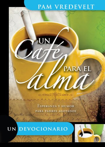 Un Cafe para el alma - Pam Vredevelt devocionario — disponible en La Librería del Evangelio