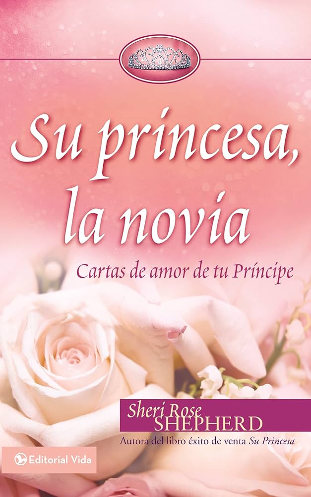 Su Princesa, la novia. Cartas de amor de tu principe - Sheri Rose Shepherd — disponible en La Librería del Evangelio