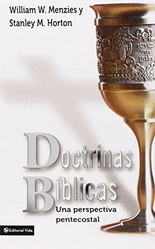 Doctrinas Bíblicas una perspectiva pentecostal William W. Menzies y Stanley M. Horton — disponible en La Librería del Evangelio