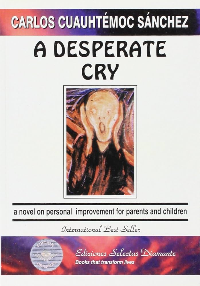 A Desperate Cry - Carlos Cuauhtémoc Sanchez — disponible en La Librería del Evangelio