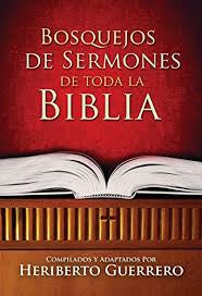 Bosquejos de sermones de toda la biblia Heriberto guerrero — disponible en La Librería del Evangelio