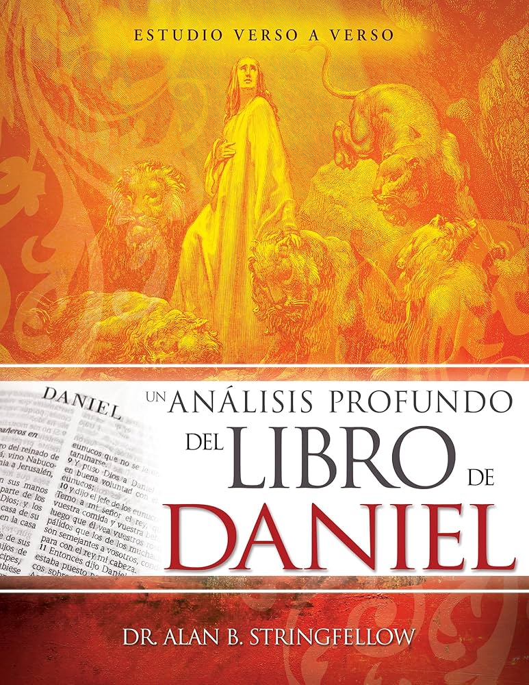 Un Análisis Profundo Del Libro De Daniel Dr. Alan B. Stringfellow — disponible en La Librería del Evangelio