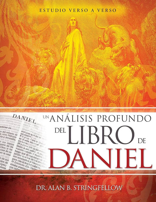 Un Análisis Profundo Del Libro De Daniel Dr. Alan B. Stringfellow — disponible en La Librería del Evangelio