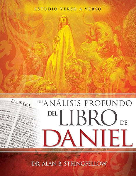 Un Análisis Profundo Del Libro De Daniel Dr. Alan B. Stringfellow