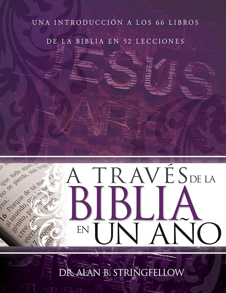 Through the Bible in a Year Dr. Alan B. Stringfellow