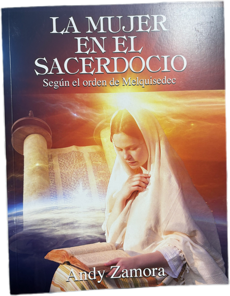 La Mujer En El Sacerdocio Según el orden de Melquisedec