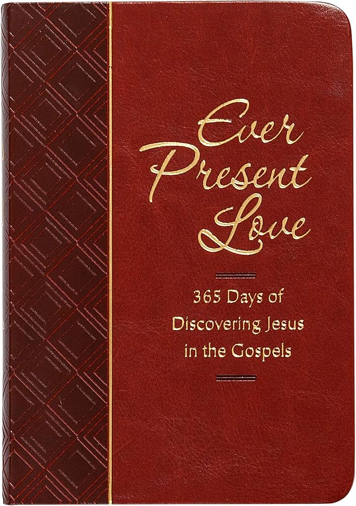 Ever Present Love. 365 Days of Discovering Jesus in the Gospels — available at The Gospel Bookstore