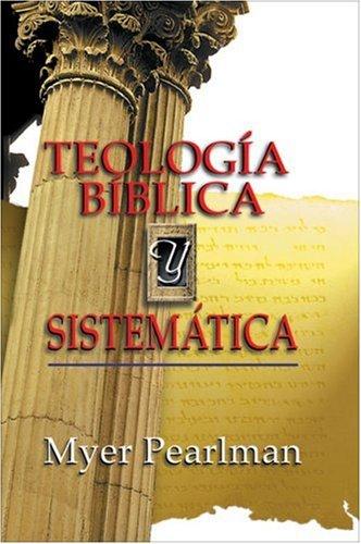 Teología Bíblica y Sistemática- Myer Pearlman book cover
