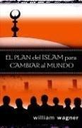 El plan del Islam para cambiar Al mundo book cover