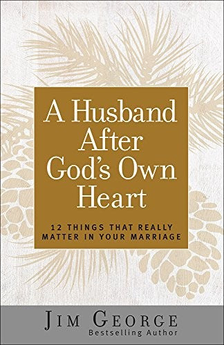 A Husband After God's Own Heart - Jim George book cover