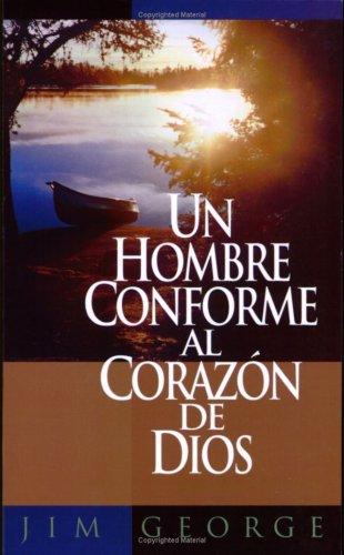 Un Hombre Conforme al Corazón de Dios - Jim George book cover