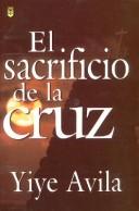El Sacrificio de la Cruz - Yiye Avila book cover