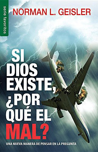 Si Dios Existe, ¿Por qué el mal? Norman L. Geisler book cover