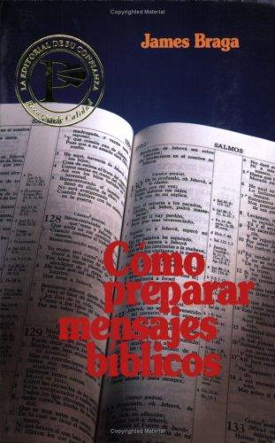Como Preparar Mensajes Biblicos James Braga book cover