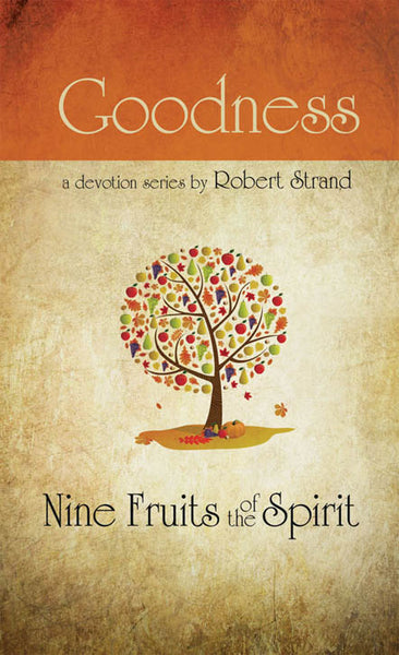 Goodness: Nine Fruits of the Spirit Series

BY: ROBERT STRAND