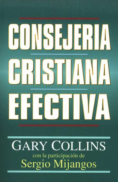 Consejerma cristiana efectiva (Effective Christian Counseling)

BY: GARY R. COLLINS PH.D.