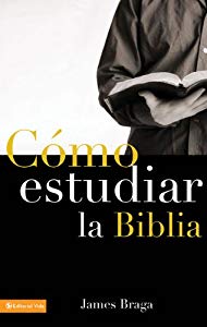 COMO ESTUDIAR LA BIBLIA - JAME BRAGA — disponible en La Librería del Evangelio