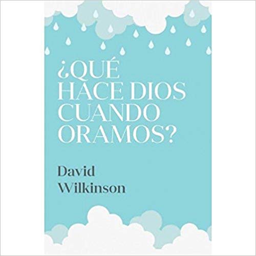 Qué Hace Dios Cuando Oramos? (Spanish)