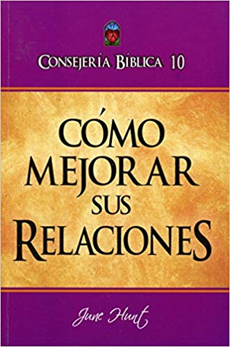 Consejería Bíblico 10 - Cómo mejorar sus relaciones — disponible en La Librería del Evangelio