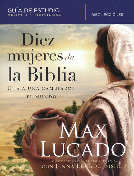 Diez Mujeres de la Biblia, Guia de Estudio (Ten Women of the Bible, Study Guide)