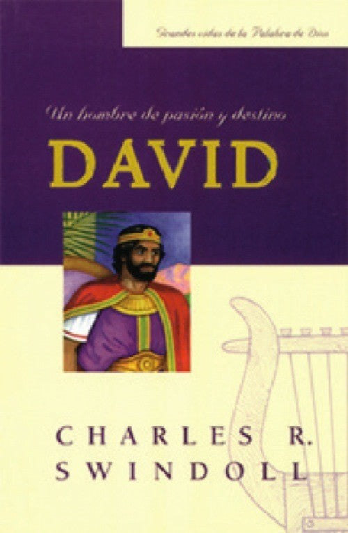 DAVID, UN HOMBRE DE PASIÓN Y DESTINO — disponible en La Librería del Evangelio