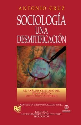 Sociologia Una Desmitifacion-FLET, Sociology

BY: ANTONIO CRUZ

ZONDERVAN / 