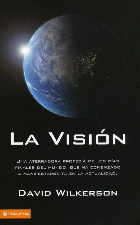 La Vision: A Terrifying Prophecy of Doomsday That is Starting to Happen Now! Spanish Edition — disponible en La Librería del Evangelio