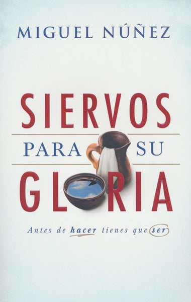 Siervos para Su Gloria (Servants for His Glory)