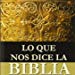 Que nos dice la Bíblia, Lo (Spanish)