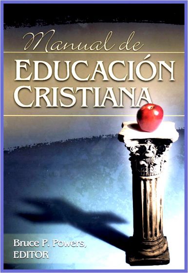 MANUAL DE EDUCACION CRISTIANA - BRUCE POWERS