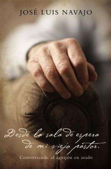 DESDE LA SALA DE ESPERA DE MI VIEJO PASTOR — disponible en La Librería del Evangelio