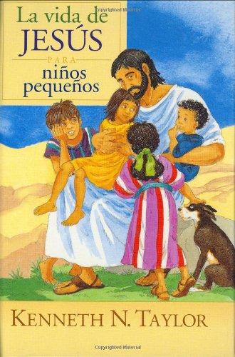 La Vida de Jesús para ninos pequenos (Spanish Edition) Dr Kenneth N Taylor B.S. Th.M. — disponible en La Librería del Evangelio