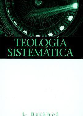 Teologia Sistematica (Spanish Edition)(Spanish) Hardcover Louis Berkhof (Author) — available at The Gospel Bookstore
