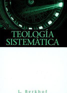 Teologia Sistematica (Spanish Edition)(Spanish) Hardcover  Louis Berkhof (Author)
