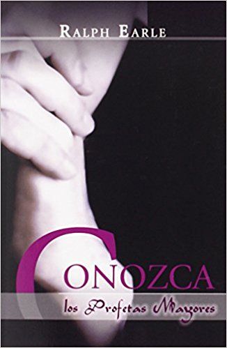 CONOZCA LOS PROFETAS MAYORES - RALPH EARLE — disponible en La Librería del Evangelio