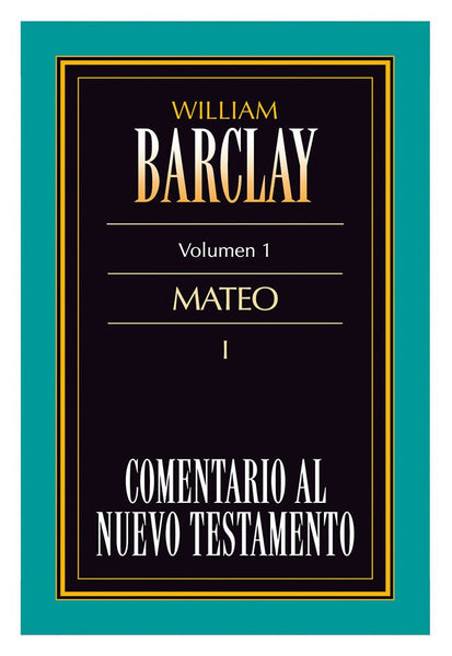 COMENTARIO AL NUEVO TESTAMENTO DE WILLIAM BARCLAY: MATEO I