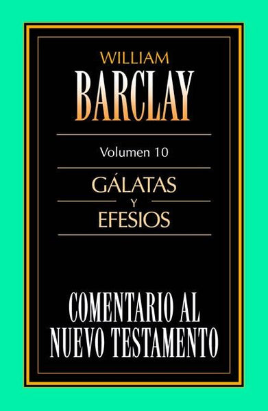 Comentario al Nuevo Testamento Vol. 10 - Gálatas y Efesios (Spanish Edition)(Spanish) Paperback 