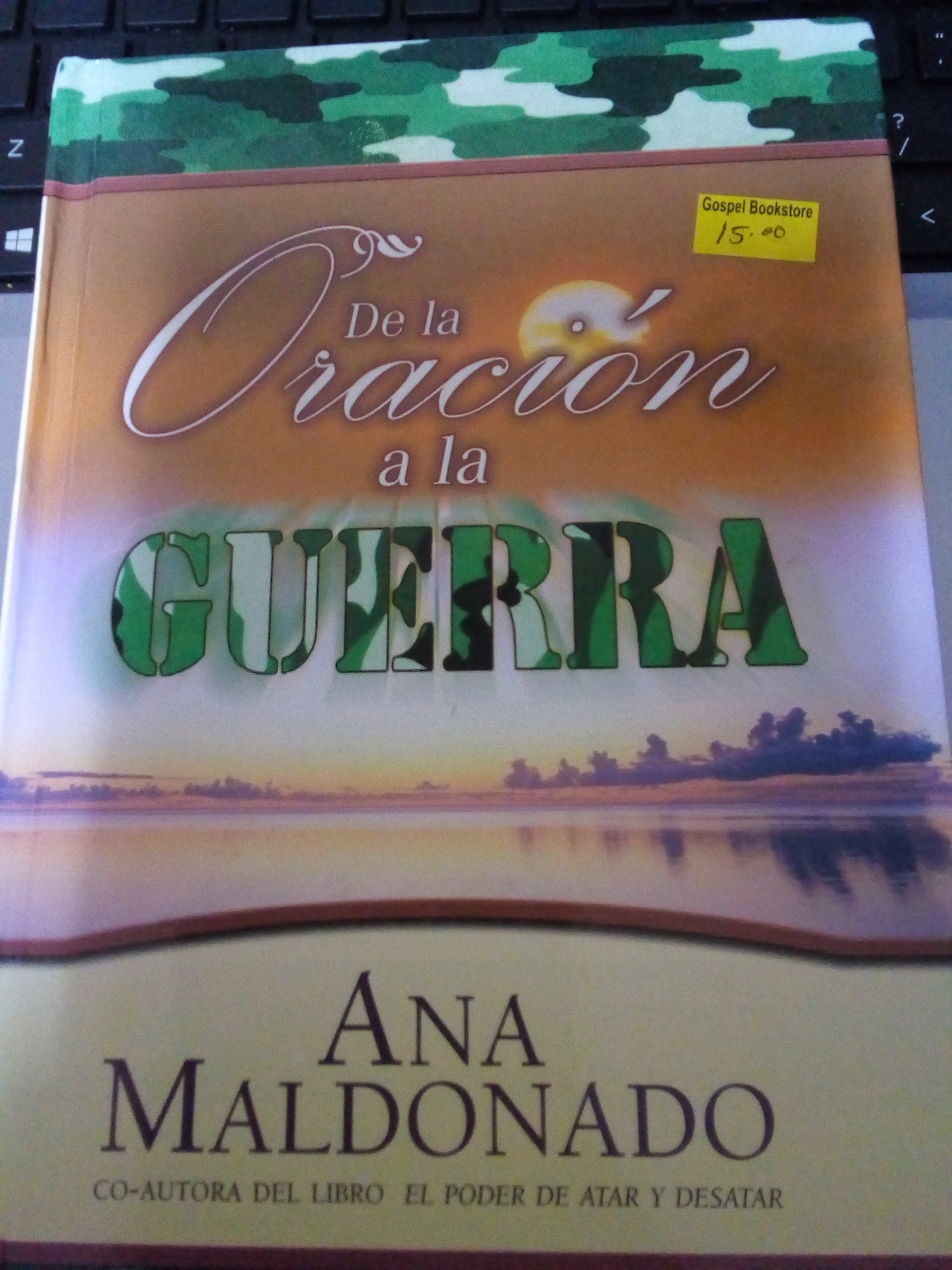 De la oracion a la guerra — disponible en La Librería del Evangelio