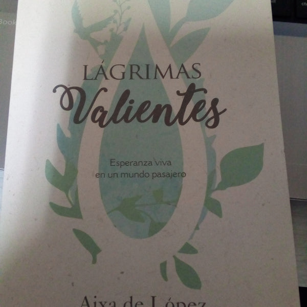 Lagrimas valientes Aixa de Lopez