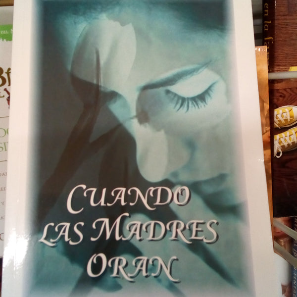 Cuando Las Madres oran