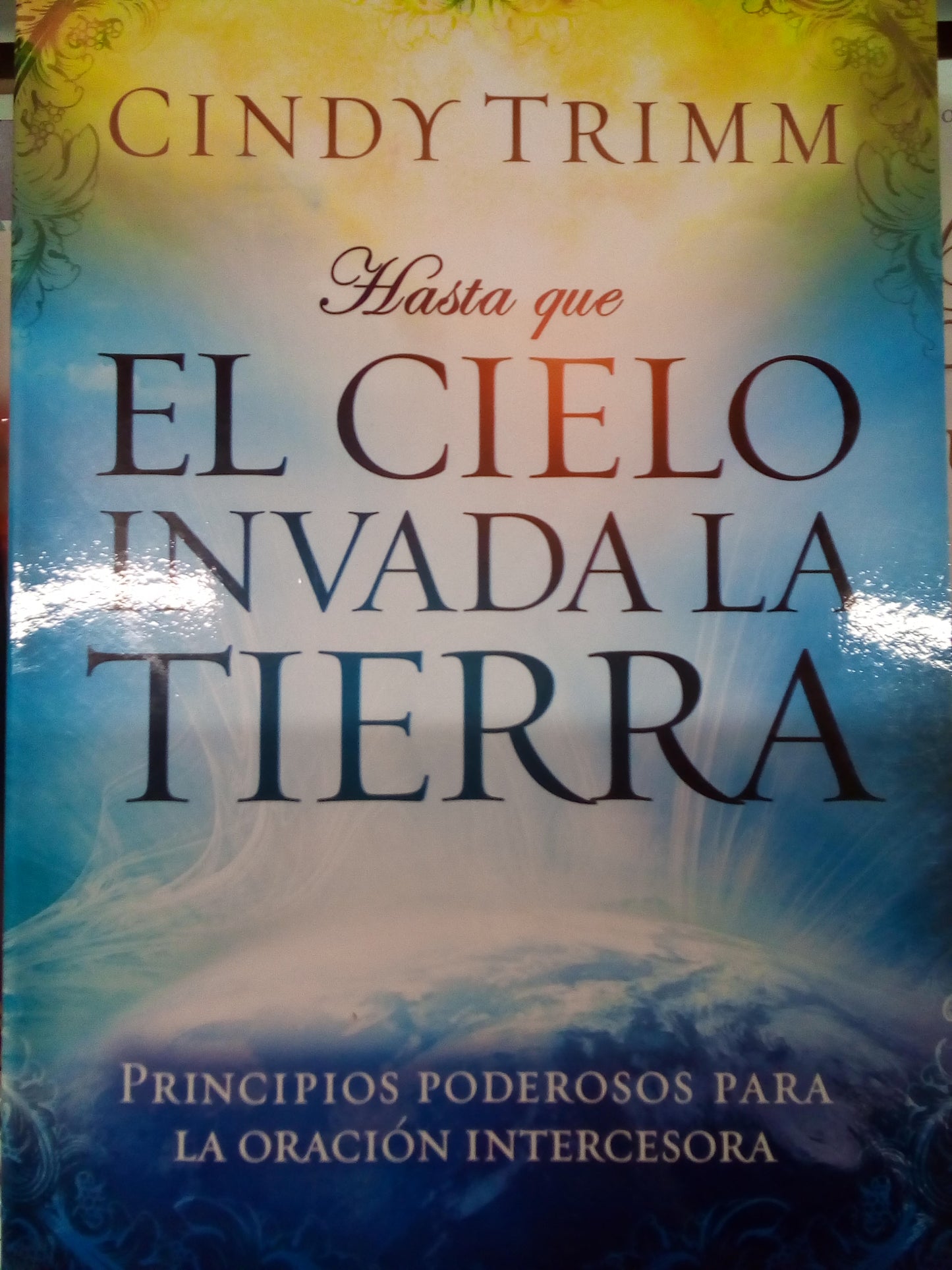 El Cielo invada la tierra