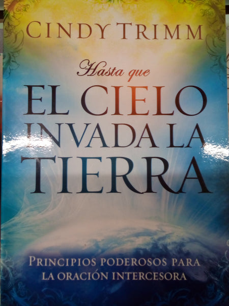 El Cielo invada la tierra