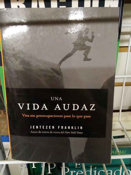 Una Vida audaz Viva sin preocupaciones pase lo que pase