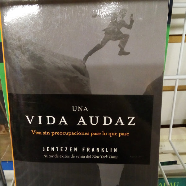 Una Vida audaz Viva sin preocupaciones pase lo que pase