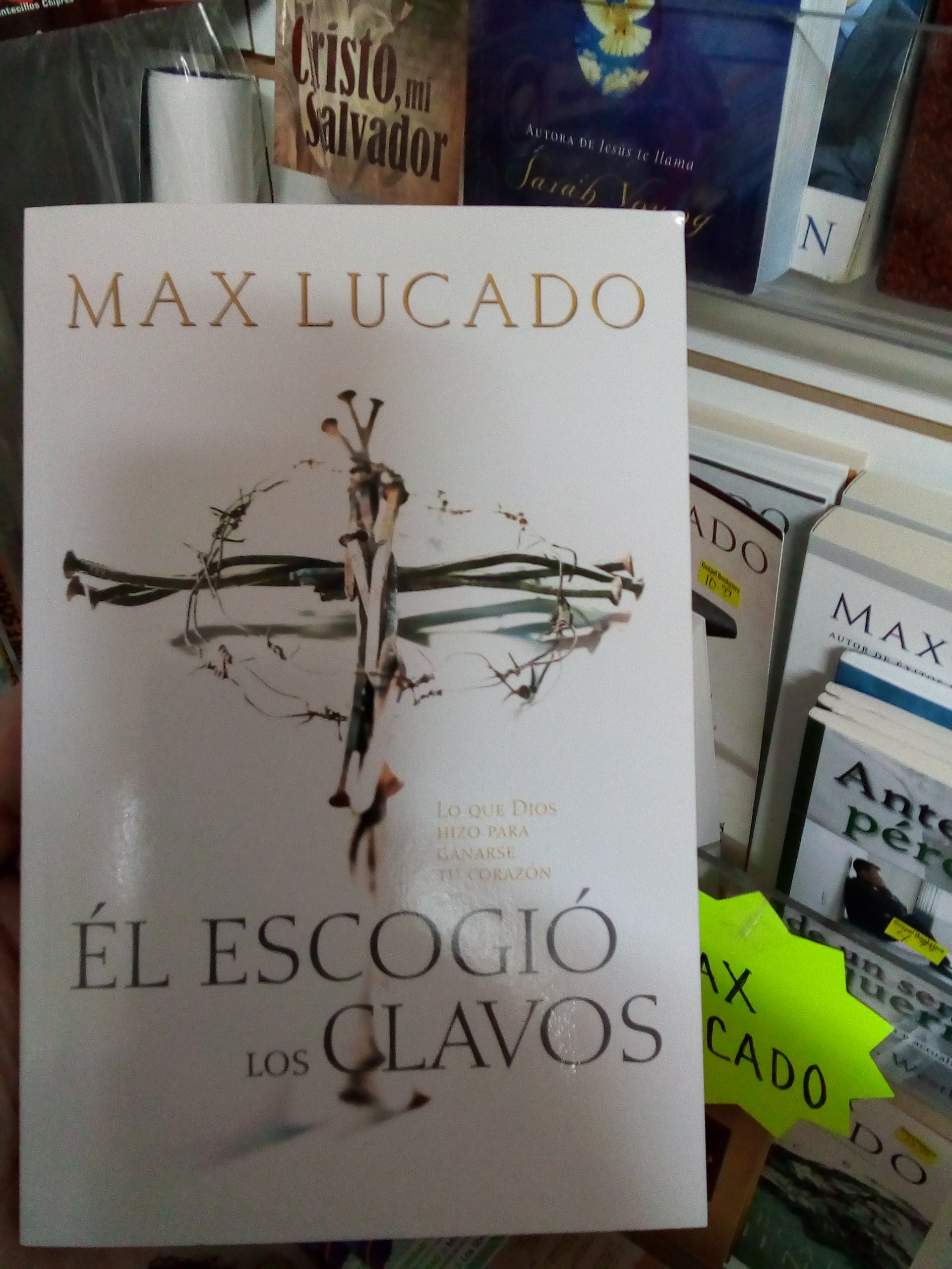 Él Escogió los Clavos — Max Lucado (Tapa Rústica) — disponible en La Librería del Evangelio
