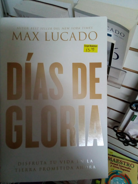 DIAS DE GLORIA Max Lucado