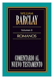 Comentario Al Nuevo Testamento-Barclay Vol. 8 - Romanos