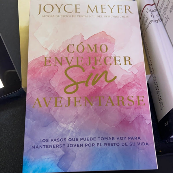 Como Envejecer sin avejentarse Joyce Meyer