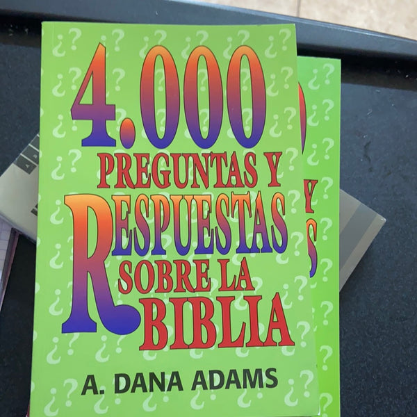 4000 preguntas y respuestas sobre la Biblia Dana Adams