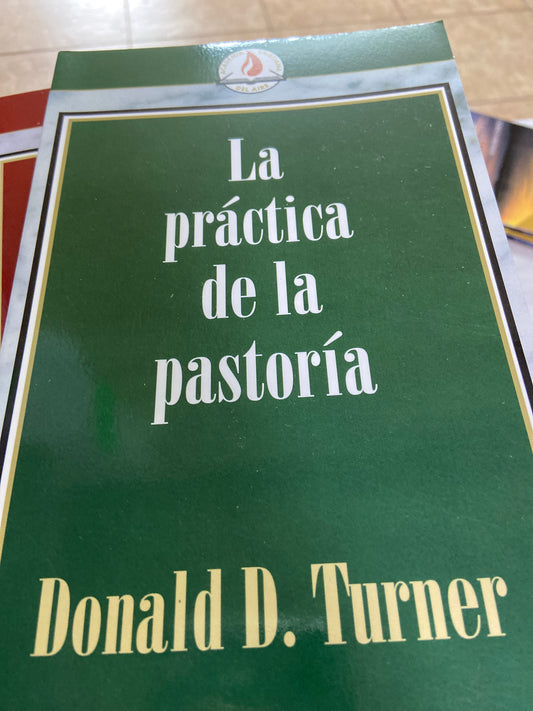 La practica de la pastoria Donald d turner — disponible en La Librería del Evangelio